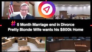 Marriage Ends in Divorce after 5 Months 💥 💔   😳  Young Blonde Wife wants HIS $800k HOME 🏠 News