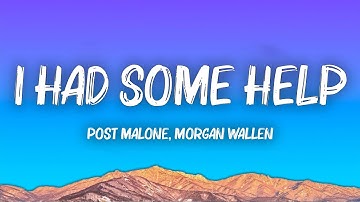 Thumbnail of Post Malone & Morgan Wallen - I Had Some Help (Lyrics)