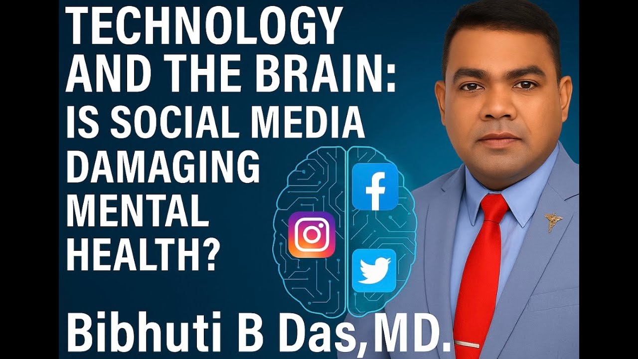Technology and the Brain: Is Social Media Damaging Mental Health? | Bibhuti B. Das, MD