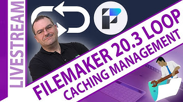 FileMaker 20.3 Loop Caching Management