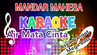 Download lagu KARAOKE  Air Mata Cinta Mandar Mahesa