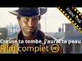 Creuse ta tombe jaurai ta peau  western   film complet en franais