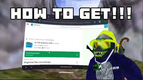 How to get CX file explorer on quest no pc