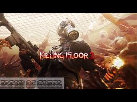 killing floor โหลด  2022 Update  How to Download And Install Killing Floor 2 [Wolking 100%]