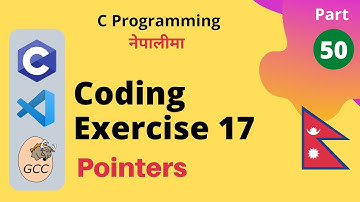 Coding Exercise 17 (Pointers) | C Programming Tutorial in Nepali #50