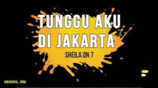 Sheila On 7 - Tunggu Aku Di Jakarta HQ (Lirik)