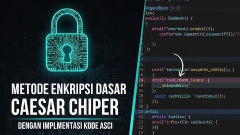 Metode Enkripsi Dasar Caesar Chiper Dengan Implementasi Kode ASCII