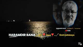 Haramdır Bana / Şiir : Ümit Çetinkaya Resimi