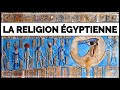 Comprendre la religion des anciens gyptiens