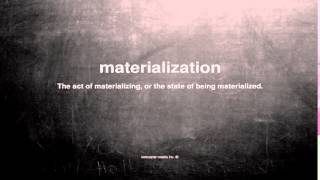 What does materialization mean