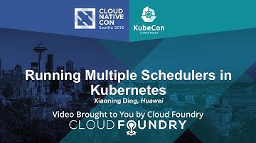 Running Multiple Schedulers in Kubernetes by Xiaoning Ding, Huawei