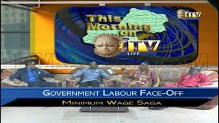 TMI: GOVERNMENT LABOUR FACE-OFF - MINIMUM WAGE SAGA