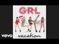 Grl  vacation audio