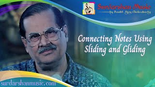 Connecting Notes Using Sliding and Gliding - Pandit Ajoy Chakrabarty's Live Online Class