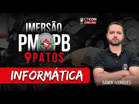 IMERSÃO PMPB - PATOS - INFORMÁTICA - PROF. RAMON RODRIGUES