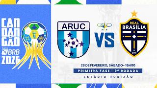 CANDANGÃO BRB 2026 - 9ª RODADA - | ARUC x REAL BRASIÍLIA| AO VIVO E COM IMAGENS