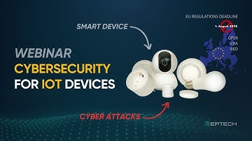 Secure Boot & Cybersecurity for Embedded and IoT Devices – Epteck Expert Webinar