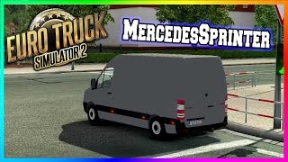 Euro Truck Simulator 2 - Présentation Du Véhicule Mercedessprinter