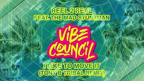 Reel 2 Real feat. The Mad Stuntman - I Like to Move it (TONY B Tribal Remix)