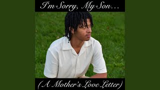 I’m Sorry, My Son (A Mother’s Love Letter) - AuroraTheGoddess