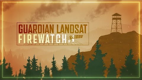 Guardian Landsat - Firewatch