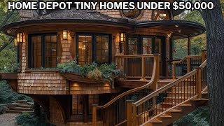 Home Depot  TINY HOUSES UNDER $50,000