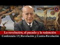 La revolución, el Pecado y la Redención | 15 °Conferencia Diplomada Revolución y Contra - Revolución