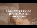 3 minutes de pause rien que pour soi avec soi  mditation guide