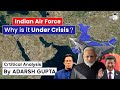 Is Indian Air Force capable of protecting our skies? Critical Analysis By Adarsh Gupta