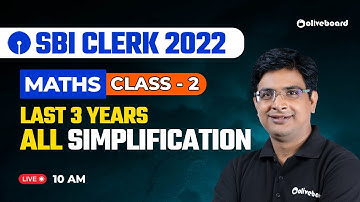 SBI Clerk Preparation 2022 | Maths | Class - 2 | Last 3 Years All Simplification | By Vivek Sir
