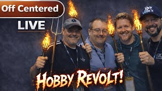 Off Centered Live: The Hobby Revolution is Here!