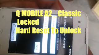 Q MOBILE A2_Classic Locked Hard Reset To Unlock