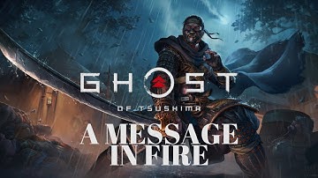Ghost of Tsushima | A MESSAGE IN FIRE | Ps4 Gameplay | No Commentary