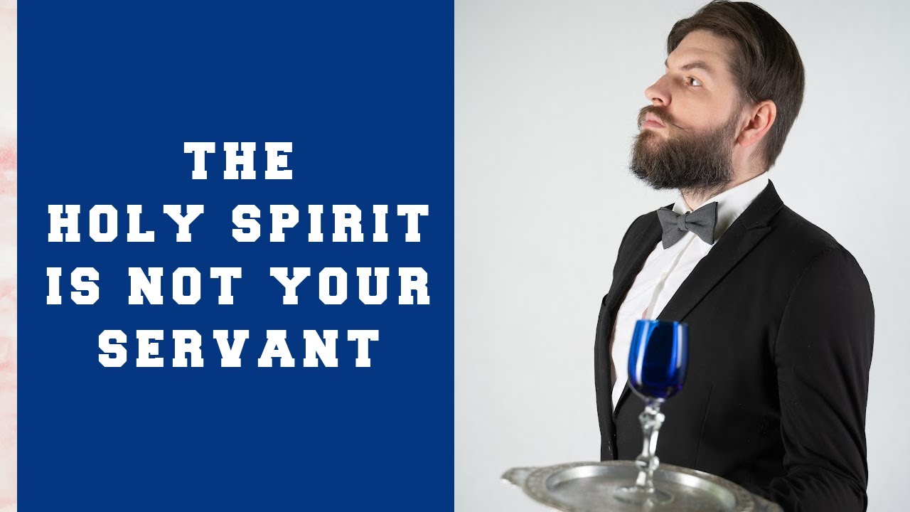 THE HOLY SPIRIT IS NOT YOUR SERVANT #thetorontodisciple - YouTube