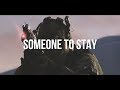 &quot;Someone To Stay&quot;