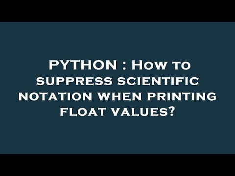 PYTHON : How to suppress scientific notation when printing float values?
