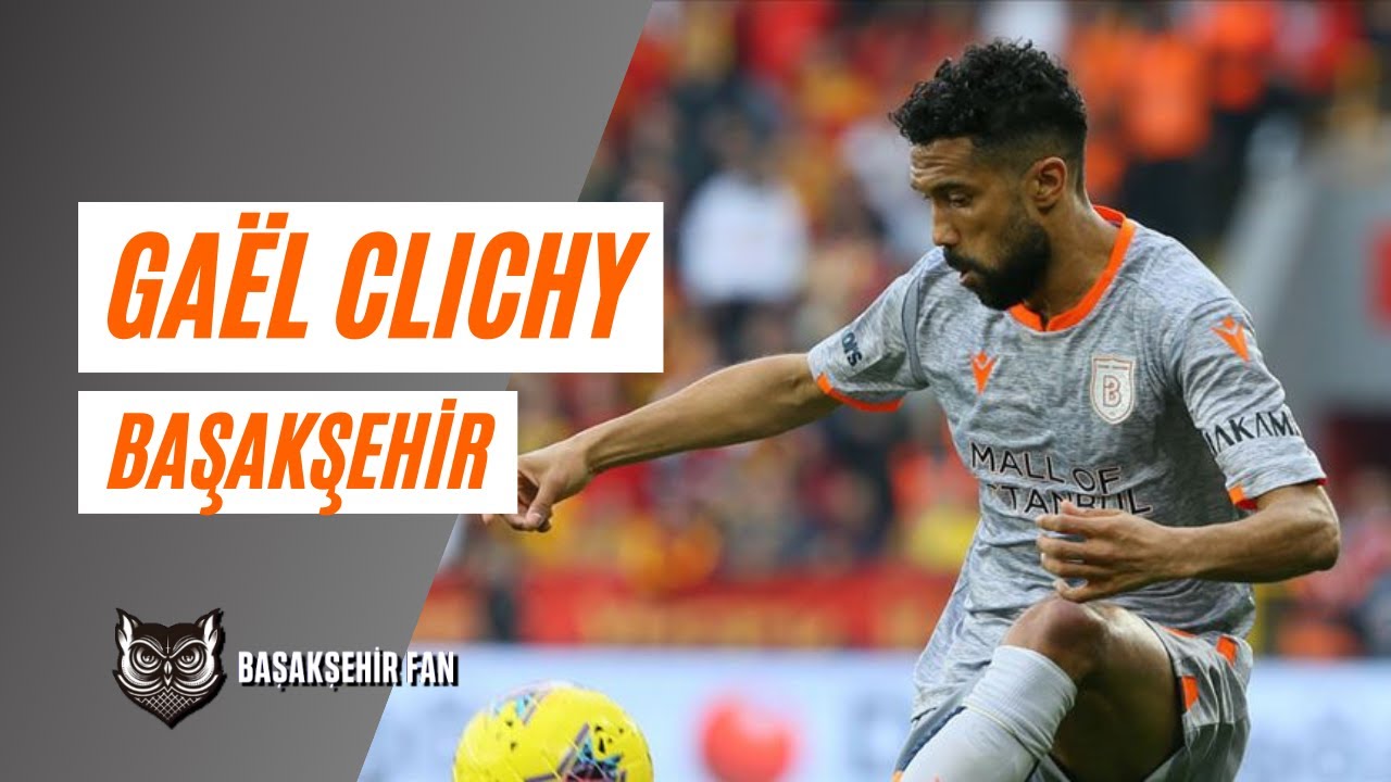 Gaël Clichy • Başakşehir Goals & Skills