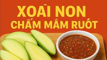 Xoài Non Chấm Mắm Ruốt – Món Ăn Tuổi Thơ Không Thể Bỏ Qua