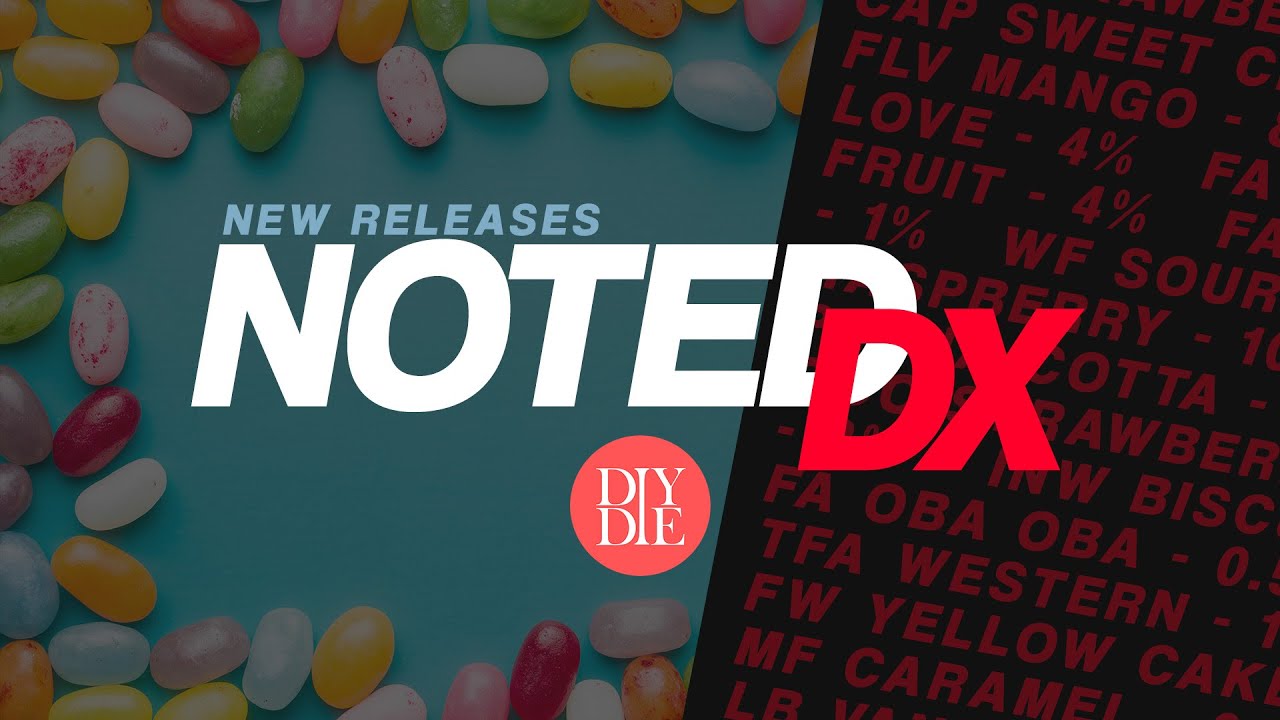 New DIY Flavor Releases  | Noted DX: 81