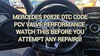 MERCEDES P052E DTC CODE PCV VALVE PERFORMANCE FAULTY  WATCH THIS BEFORE YOU ATTEMPT ANY REPAIRS!