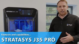 The key features of the Stratasys J35 Pro 3D printer!