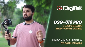 Review by Sahil Dhalla | DigiTek® Versatile 3-Axis Foldable Smartphone Gimbal | DSG-010 PRO | 2023