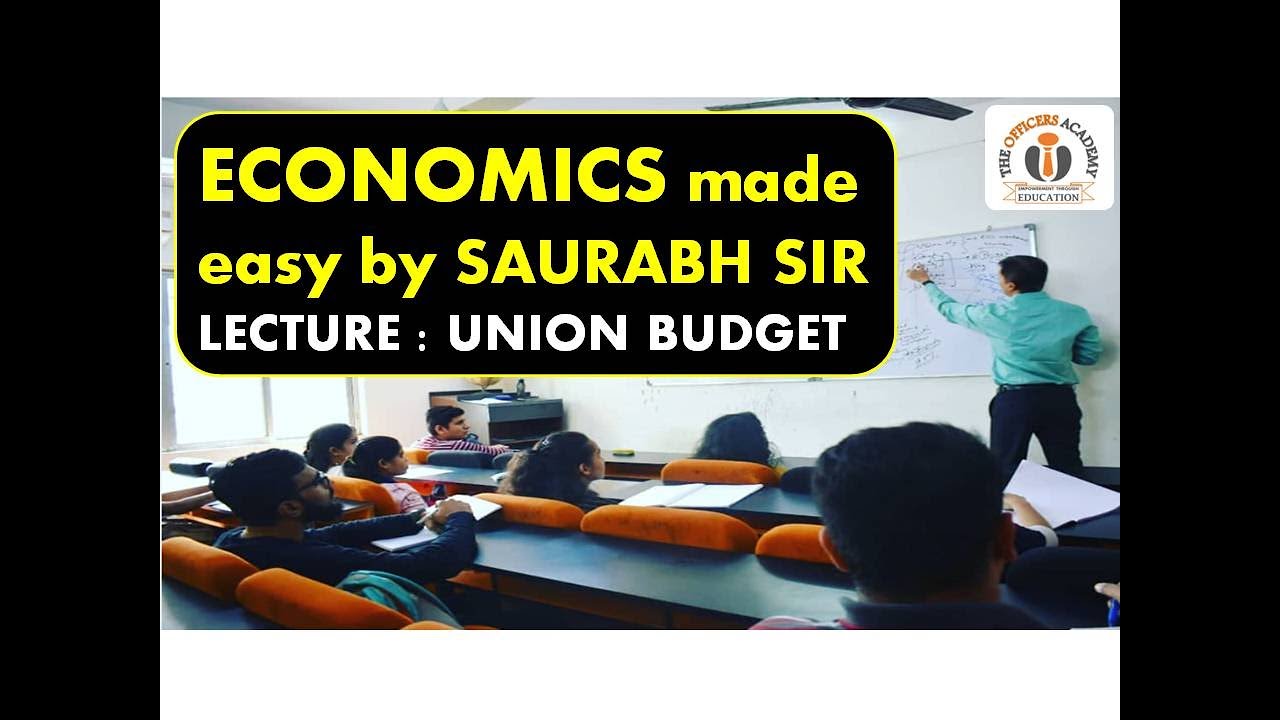 ECONOMICS LECTURE L1/E1 : UNION BUDGET - by SAURABH SIR ( UPSC | MPSC | NDA | CDS | RBI GRADE - B)