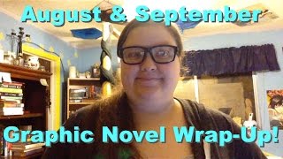 August & September Graphic Novel Wrap Up!