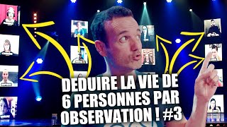 Déduire la vie de 6 personnes #3 - Mentalisme