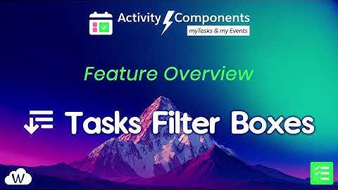Task Filter Boxes – Task Component Feature Overview