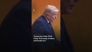 Trump Calls Talks With China ‘Extremely Positive and Productive | Firstpost News | N18G