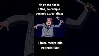 Mis expectativas de FNAF: #humor #dylanteromeme #funnymemes #xd #memes #fivenightsatfreddys