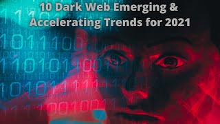 Top 10 Dark Web Trends in 2021