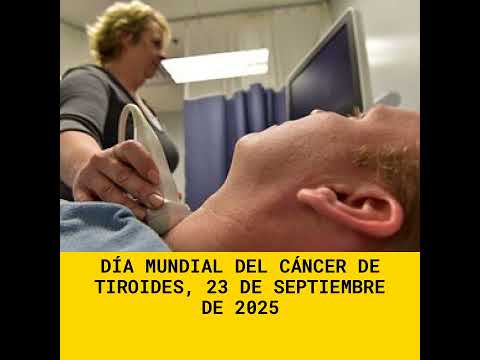 Día Mundial del Cáncer de Tiroides, 23 de Septiembre de 2025